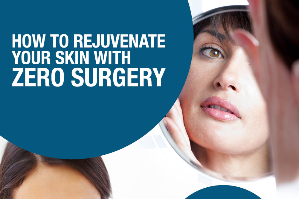 How to Rejuvenate Your Skin with Zero Surgery [Infographic]